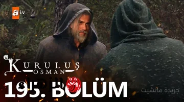 مصير أورهان يتحدد.. موعد عرض مسلسل المؤسس عثمان الحلقة 195 والقنوات الناقلة 1